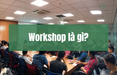 Workshop là gì? Mẫu kế hoạch tổ chức Workshop cơ bản