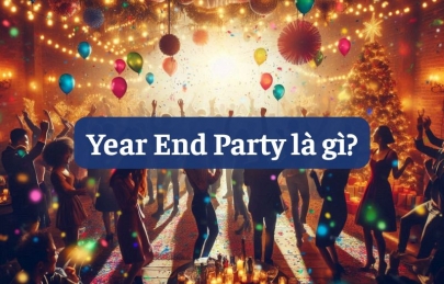 Year End Party là gì? Ý tưởng tổ chức YEP cho công ty