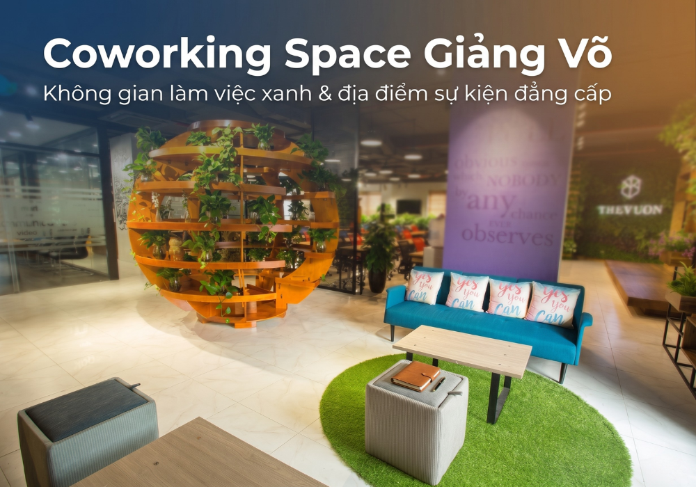 The Vuon - Coworking Space Giảng Võ kết hợp không gian sự kiện xanh mát
