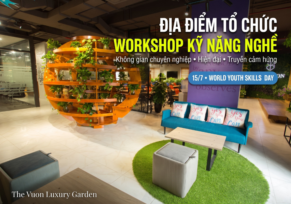 Địa điểm tổ chức workshop kỹ năng nghề ngày Kỹ Năng Thanh Niên Thế Giới 15/7