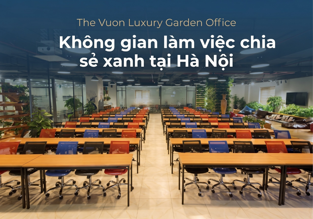 Không gian làm việc chia sẻ tại Hà Nội - The Vuon Luxury Garden Office 