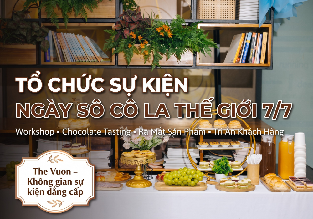 Tổ chức sự kiện ngày Sô Cô La Thế Giới 7/7 tại The Vuon 
